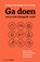 Ga doen wat je écht belangrijk vindt!, Nick van Dam ; Judith Grimbergen - Gebonden - 9789462761780