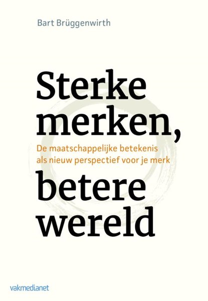 Sterke merken, betere wereld, Bart Brüggenwirth - Paperback - 9789462761926