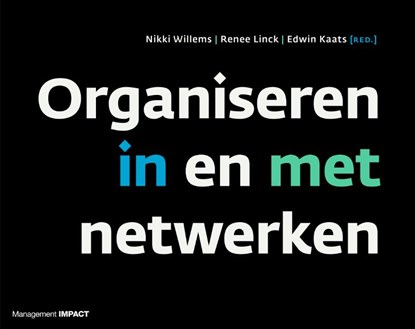 Organiseren in en met netwerken, Nikki Willems ; Renee Linck ; Edwin Kaats - Paperback - 9789462762077