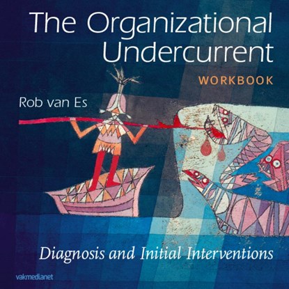 The organizational undercurrent, Rob van Es - Gebonden - 9789462762275