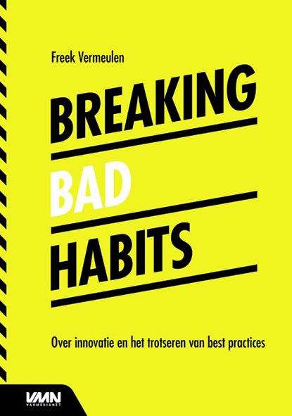 Breaking bad habits, Freek Vermeulen - Gebonden - 9789462762480