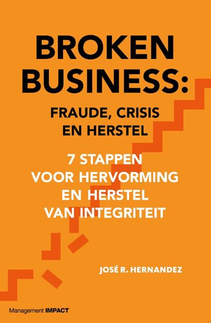 Broken Business: Fraude, crisis en herstel, José Hernandez - Gebonden - 9789462762589