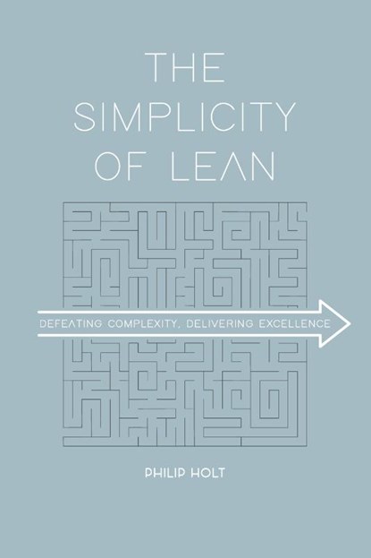 The Simplicity of Lean, Philip Holt - Paperback - 9789462763227