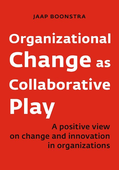 Organizational Change as Collaborative Play, Jaap Boonstra - Ebook - 9789462763517