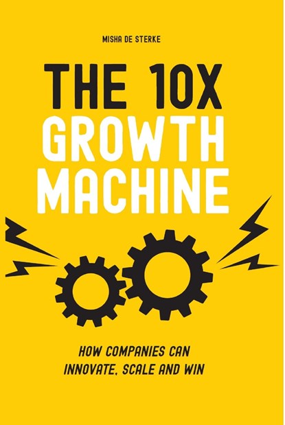 The 10x Growth Machine, Misha de Sterke - Ebook - 9789462763555