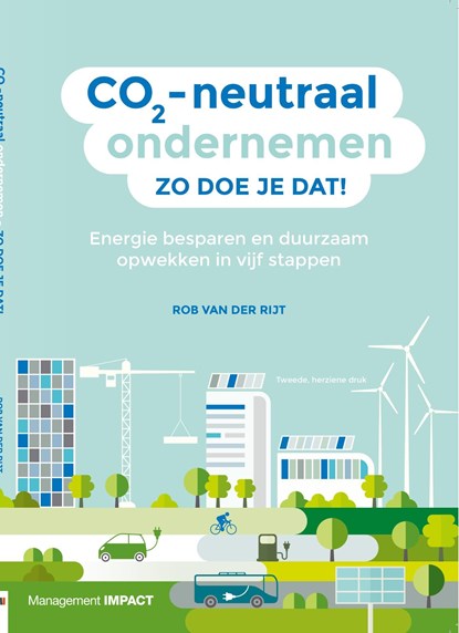 CO2-neutraal ondernemen - Zo doe je dat!, Rob van der Rijt - Ebook - 9789462763975