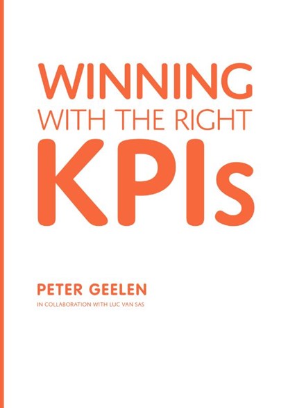Winning With the Right KPIs, Peter Geelen - Paperback - 9789462763982