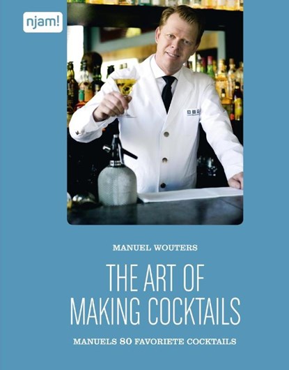 The art of making cocktails, Manuel Wouters - Gebonden - 9789462772526