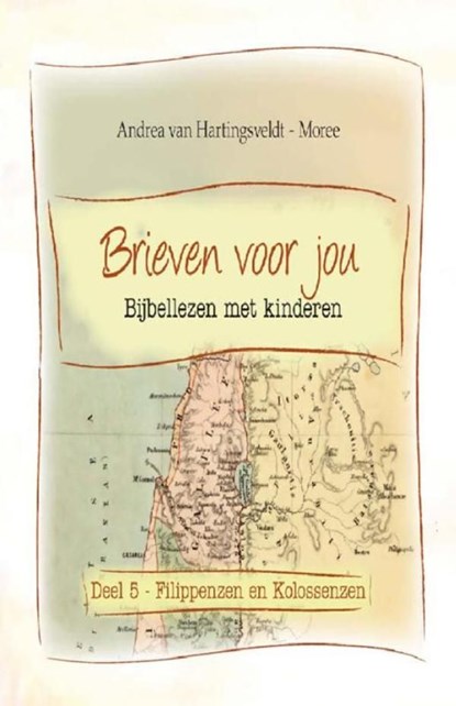 Brieven voor jou / 5: Filippenzen en Kolossenzen, Andrea van Hartingsveldt-Moree - Ebook - 9789462780163