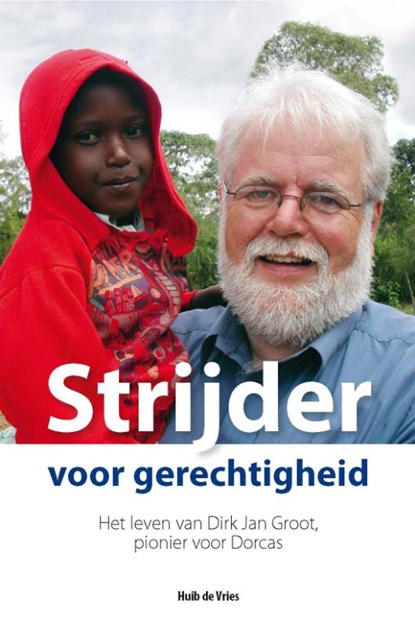 Strijder voor gerechtigheid, Huib de Vries - Paperback - 9789462780422