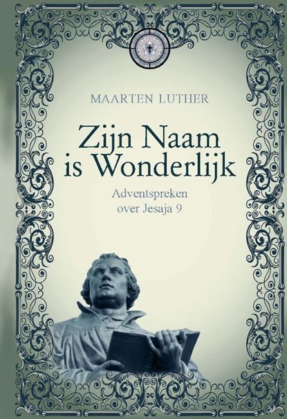 Zijn naam is wonderlijk, Maarten Luther - Gebonden - 9789462780668