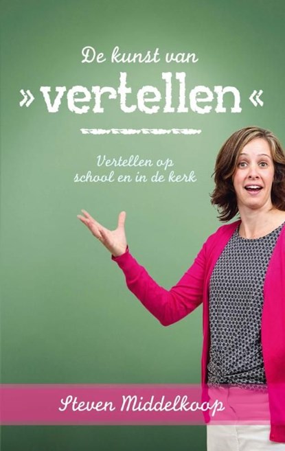 De kunst van vertellen, Steven Middelkoop - Ebook - 9789462781009