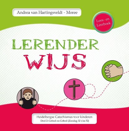 lees en leerboek / Heidelberse catechismus voor kinderen / 2 zondag 32-52, Andrea Hartingsveldt-Moree - Ebook - 9789462781559