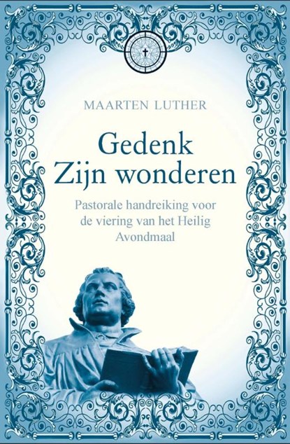Gedenk zijn wonderen, Maarten Luther - Gebonden - 9789462782266