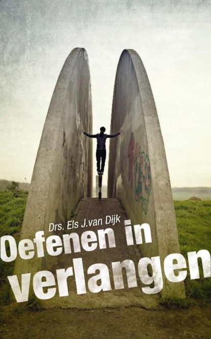 Oefenen in verlangen, Els J. van Dijk - Ebook - 9789462782297