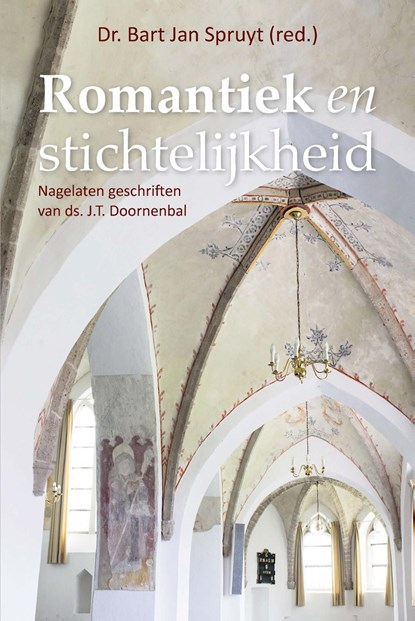 Romantiek en stichtelijkheid, J.T. Doornenbal - Ebook - 9789462782556