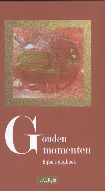 Gouden momenten, J.C. Ryle - Gebonden - 9789462782709