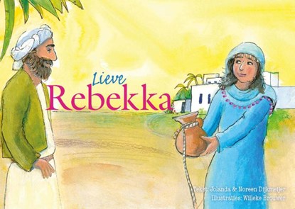 Lieve Rebekka 6 Verhalen voor jou, Jolanda Dijkmeijer ; Noreen Dijkmeijer - Paperback - 9789462783331