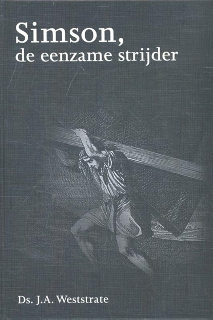 Simson, de eenzame strijder, J.A. Weststrate - Gebonden - 9789462783362