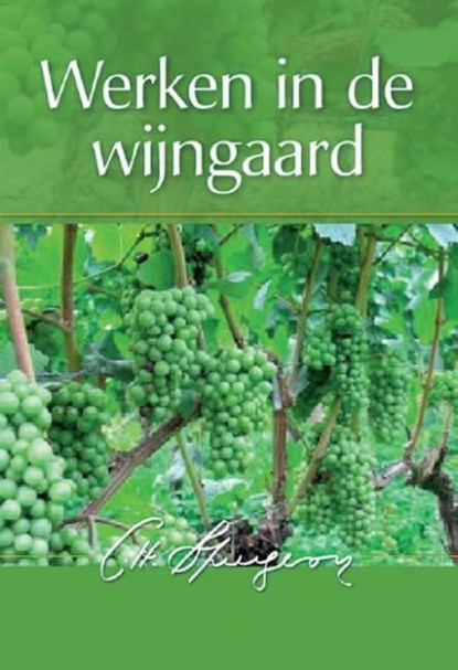 Werken in de wijngaard, Charles Haddon Spurgeon - Ebook - 9789462784543