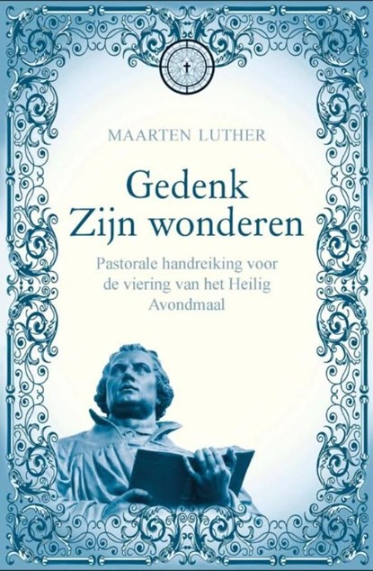 Gedenk zijn wonderen, Maarten Luther - Ebook - 9789462784772