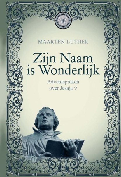 Zijn Naam is Wonderlijk, Maarten Luther - Ebook - 9789462784789