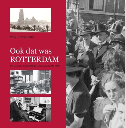 Ook dat was Rotterdam, W.B. Kranendonk - Gebonden - 9789462785946
