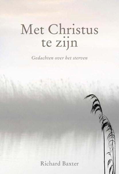 Met Christus te zijn, Richard Baxter - Ebook - 9789462786639
