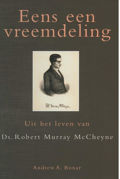 Eens een vreemdeling, Andrew A. Bonar - Ebook - 9789462786851
