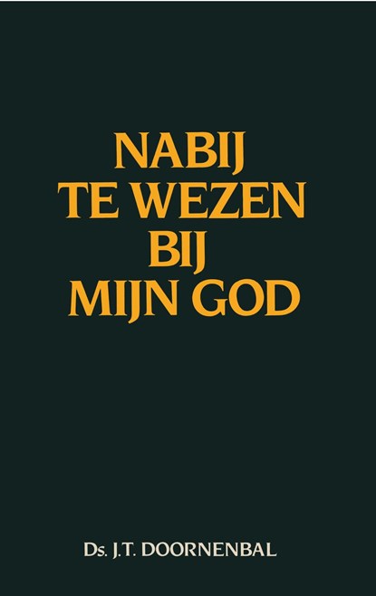 Nabij te wezen bij mijn God, J.T. Doornenbal - Ebook - 9789462786950