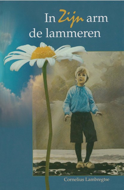 In Zijn arm de lammeren, Cornelius Lambregtse - Ebook - 9789462787445