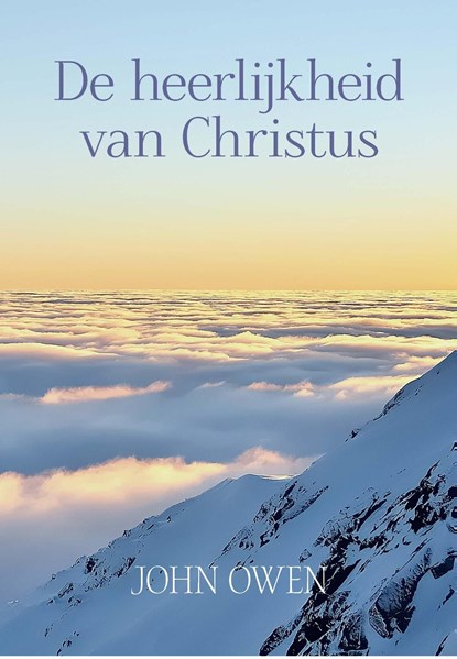 De heerlijkheid van Christus, John Owen - Ebook - 9789462787551