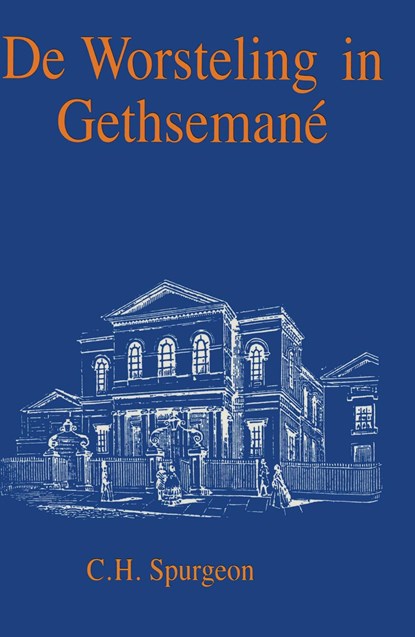 De worsteling in Gethsemané, Charles Haddon Spurgeon - Ebook - 9789462787773