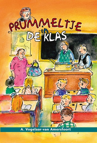 Prummeltje in de klas, A. Vogelaar-van Amersfoort - Ebook - 9789462788107