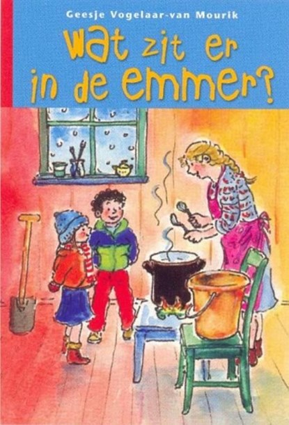 Wat zit er in de emmer?, Geesje Vogelaar-van Mourik - Ebook - 9789462788480