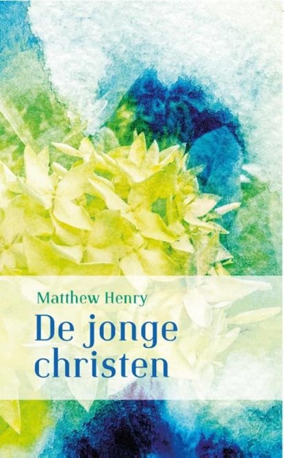De jonge Christen, Matthew Henry - Ebook - 9789462788657
