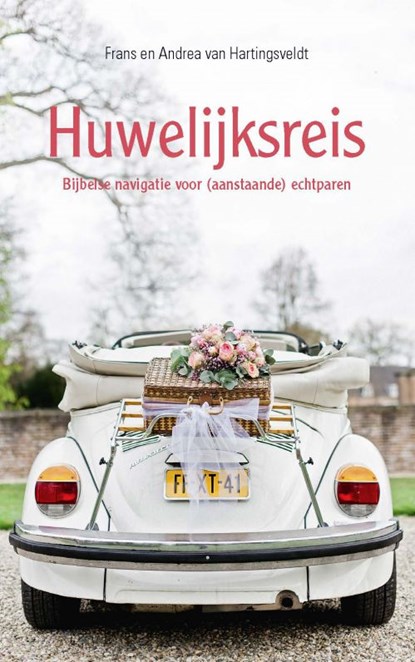 Huwelijksreis, Frans van Hartingsveldt ; Andrea van Hartingsveldt - Paperback - 9789462788800