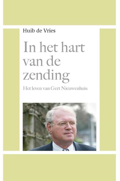 In het hart van de zending, Huib de Vries - Paperback - 9789462788817