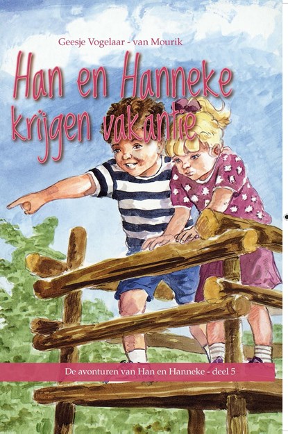 Han en Hanneke krijgen vakantie, Geesje Vogelaar-van Mourik - Ebook - 9789462789630
