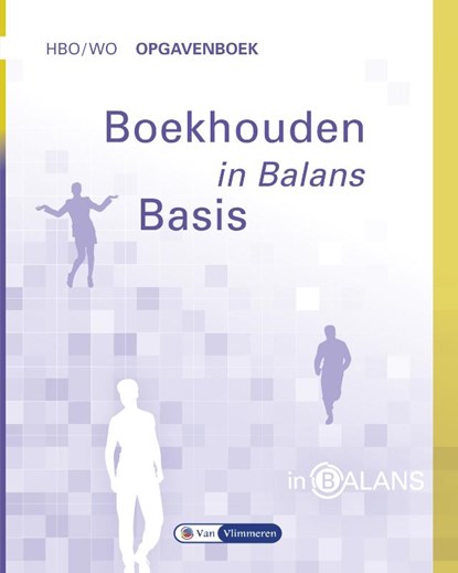Boekhouden in Balans hbo/wo Opgavenboek Basis, Sarina van Vlimmeren ; Henk Fuchs ; Tom van Vlimmeren - Paperback - 9789462870857