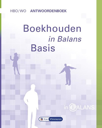 Boekhouden in Balans hbo/wo Antwoordenboek Basis, Henk Fuchs ; Sarina van Vlimmeren ; Tom van Vlimmeren - Paperback - 9789462870864