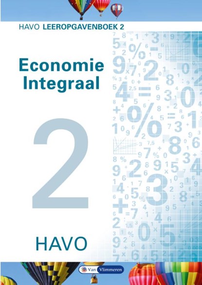 Economie Integraal havo Leeropgavenboek 2, Ton Bielderman ; Herman Duijm ; Gerrit Gorter ; Gerda Leyendijk ; Paul Scholte ; Theo Spierenburg - Paperback - 9789462871397