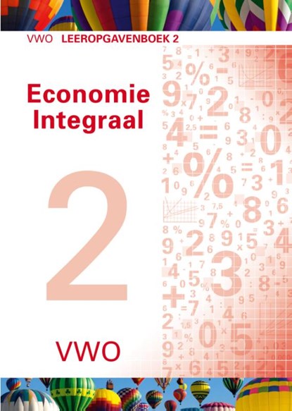 Economie Integraal vwo Leeropgavenboek 2, Ton Bielderman ; Herman Duijm ; Gerrit Gorter ; Gerda Leyendijk ; Paul Scholte ; Theo Spierenburg - Paperback - 9789462871458