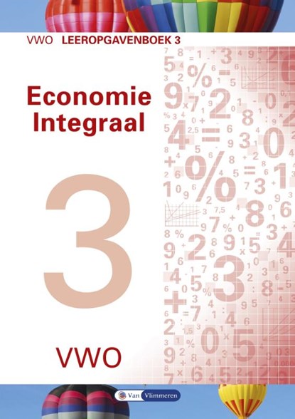 Economie Integraal vwo Leeropgavenboek 3, Gerrit Gorter ; Herman Duijm ; Ton Bielderman ; Theo Spierenburg ; Paul Scholte ; Gerda Leyendijk - Paperback - 9789462871472