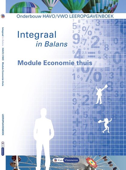 Integraal in Balans onderbouw havo/vwo Module Economie thuis Leeropgavenboek, Ton Bielderman ; Theo Spierenburg ; Sarina van Vlimmeren ; Tom van Vlimmeren - Paperback - 9789462871618