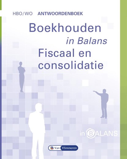 Boekhouden in Balans - Fiscaal en Consolidatie, Sarina van Vlimmeren ; Henk Fuchs ; Tom van Vlimmeren - Paperback - 9789462871816