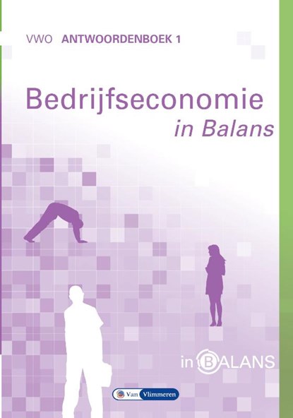 Bedrijfseconomie in Balans VWO Antwoordenboek 1, Sarina van Vlimmeren ; Tom van Vlimmeren - Paperback - 9789462871885