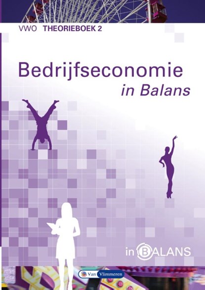 Bedrijfseconomie in Balans vwo theorieboek 2, Sarina van Vlimmeren ; Tom van Vlimmeren - Paperback - 9789462871892