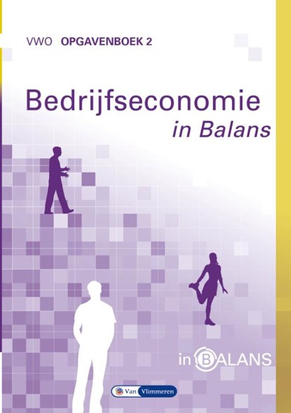 Bedrijfseconomie in Balans vwo Opgavenboek 2, Sarina van Vlimmeren ; Tom van Vlimmeren - Paperback - 9789462871915