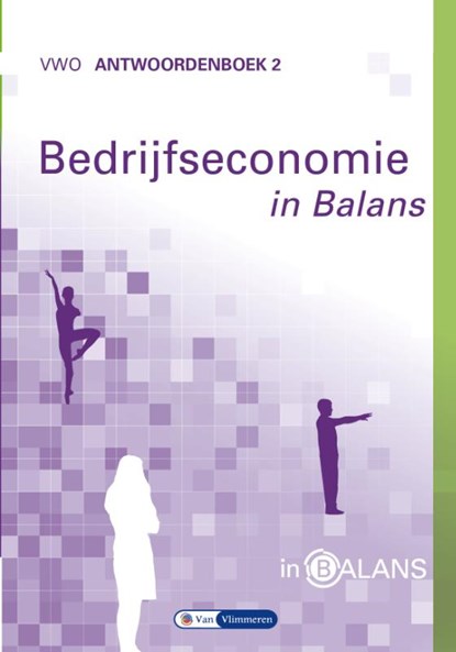 Bedrijfseconomie in Balans vwo Antwoordenboek 2, Sarina van Vlimmeren ; Tom van Vlimmeren - Paperback - 9789462871922